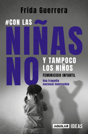 #CON LAS NIÑAS NO Y TAMPOCO LOS NIÑOS