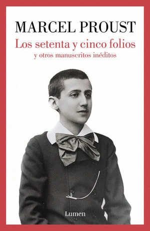 LOS SETENTA Y CINCO FOLIOS Y OTROS MANUSCRITOS INÉDITOS