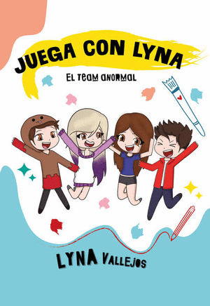 JUEGA CON LYNA. EL TEAM ANORMAL