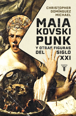 MAIAKOVSKI PUNK Y OTRAS FIGURAS DEL SIGLO XXI