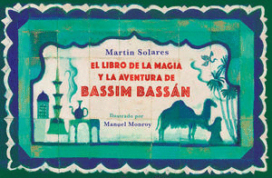 LIBRO DE LA MAGIA Y LA AVENTURA DE BASSIM BASSAM, EL
