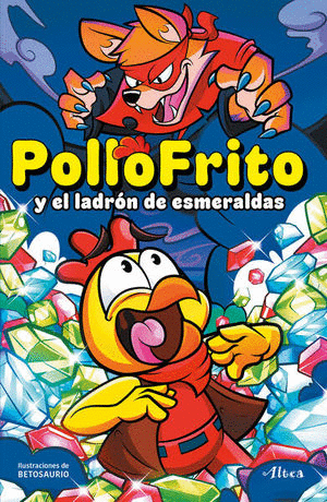 POLLOFRITO Y EL LADRÓN DE ESMERALDAS