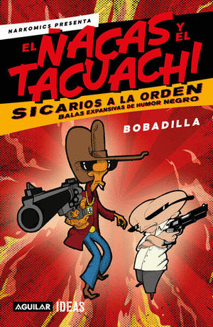 NARKOMICS PRESENTA: EL ÑACAS Y EL TACUACHI. SICARIOS A LA ORDEN