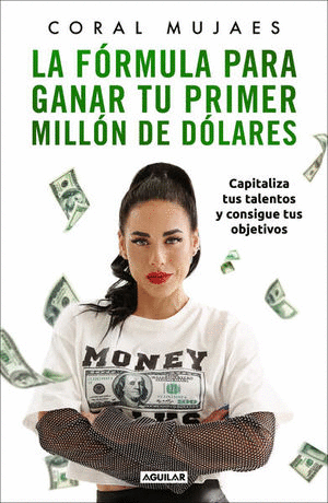 FÓRMULA PARA GANAR TU PRIMER MILLÓN DE DÓLARES, LA