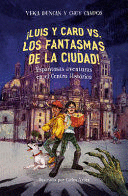 ¡LUIS Y CARO VS LOS FANTASMAS DE LA CIUDAD!