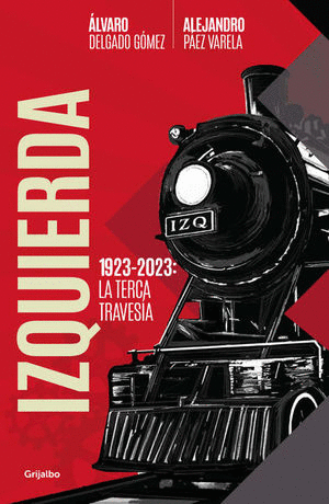 IZQUIERDA. 1923-2023: LA TERCA TRAVESÍA