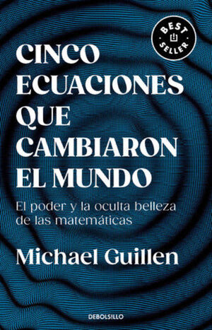 CINCO ECUACIONES QUE CAMBIARON EL MUNDO