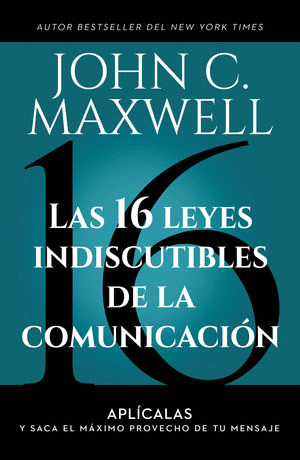 16 LEYES INDISCUTIBLES DE LA COMUNICACIÓN, LAS