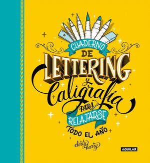 CUADERNO DE LETTERING Y CALIGRAFÍA PARA RELAJARSE TODO EL AÑO