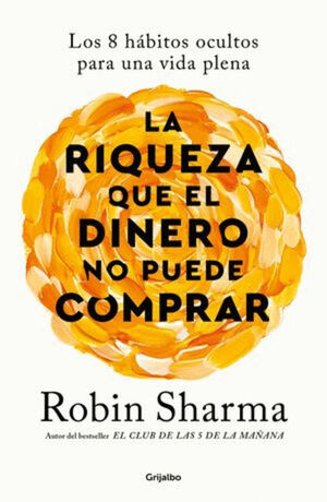 RIQUEZA QUE EL DINERO NO PUEDE COMPRAR, LA