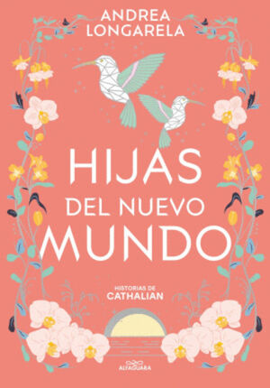 HIJAS DEL NUEVO MUNDO / HISTORIAS DE CATHALIAN 3 / VOL. 3