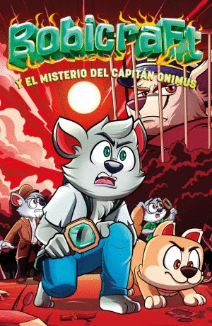 BOBICRAFT Y EL MISTERIO DEL CAPITÁN ONIMUS