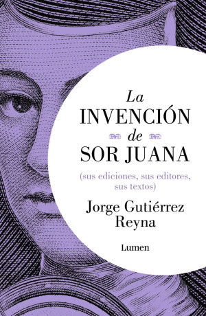 LA INVENCION DE SOR JUANA
