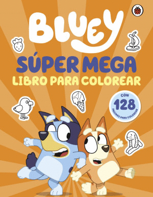 BLUEY. SÚPER MEGA LIBRO PARA COLOREAR