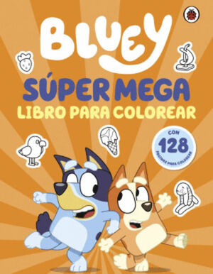 BLUEY. SÚPER MEGA LIBRO PARA COLOREAR