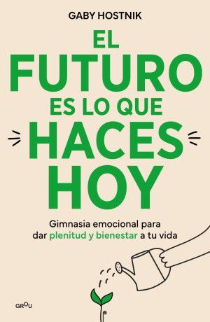 FUTURO ES LO QUE HACES HOY, EL