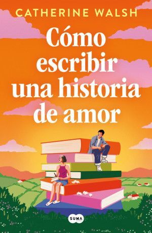 COMO ESCRIBIR UNA HISTORIA DE AMOR
