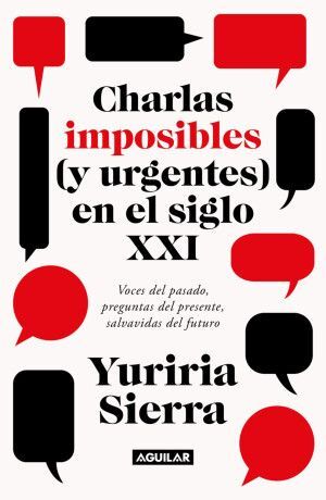 CHARLAS IMPOSIBLES ( Y URGENTES ) EN EL SIGLO XXI