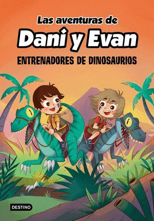 LAS AVENTURAS DE DANI Y EVAN. ENTRENADORES DE DINOSAURIOS