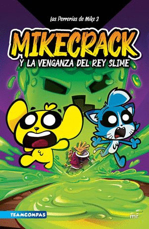 LAS PERRERÍAS DE MIKE 3. MIKECRACK Y LA VENGANZA DEL REY SLIME