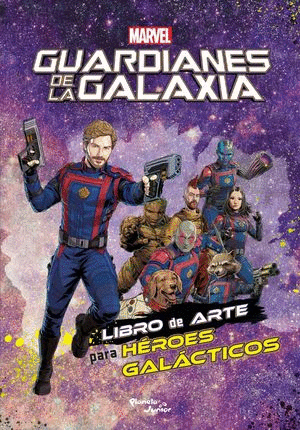 GUARDIANES DE LA GALAXIA. LIBRO DE ARTE PARA HÉROE