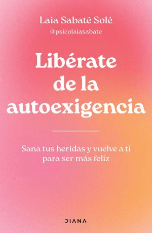 LIBÉRATE DE LA AUTOEXIGENCIA