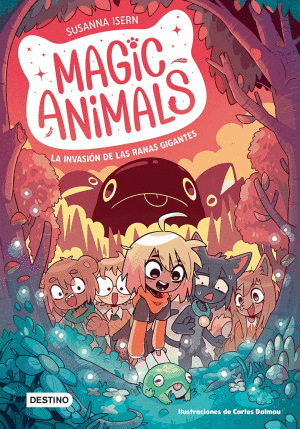 MAGIC ANIMALS / VOL. 2 / LA INVASIÓN DE LAS RANAS GIGANTES