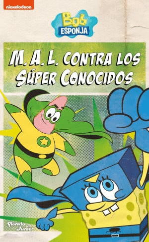 BOB ESPONJA. M.A.L. CONTRA LOS S£PER CONOCIDOS