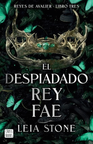 EL DESPIADADO REY FAE. REYES DE AVALIER / LIBRO TRES