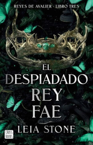 EL DESPIADADO REY FAE. REYES DE AVALIER / LIBRO TRES