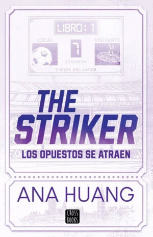 THE STRIKER. LOS OPUESTOS SE ATRAEN / LIBRO 1