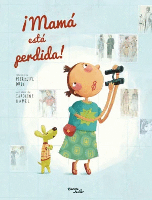 ¡MAMÁ ESTÁ PERDIDA!