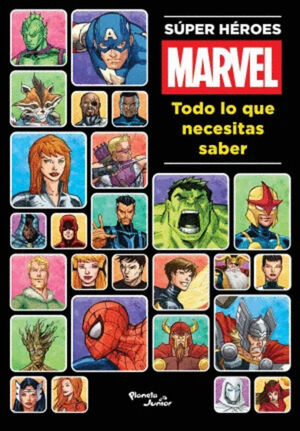 SÚPER HÉROES MARVEL. TODO LO QUE NECESITAS SABER