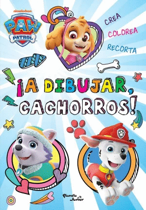 PAW PATROL. ¡A DIBUJAR, CACHORROS!