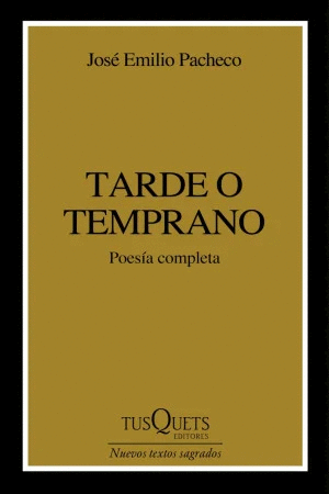 TARDE O TEMPRANO. POESÍA COMPLETA