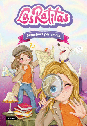 LAS RATITAS 13. DETECTIVES POR UN DIA