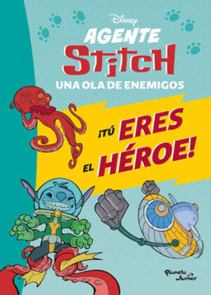 AGENTE STITCH. UNA OLA DE ENEMIGOS ¡ TÚ ERES EL HÉROE!