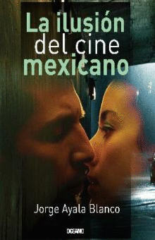 ILUSION DEL CINE MEXICANO, LA