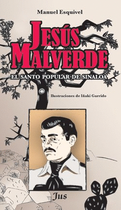 JESUS MALVERDE. EL SANTO POPULAR DE SINALOA