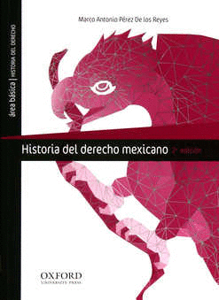 HISTORIA DEL DERECHO MEXICANO 2DA ED.