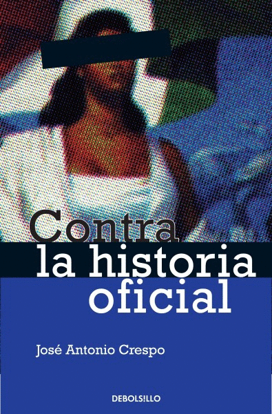 CONTRA LA HISTORIA OFICIAL