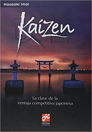 KAIZEN. LA CLAVE DE LA VENTAJA COMPETITIVA JAPONESA
