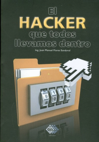 HACKER QUE TODOS LLEVAMOS DENTRO, EL