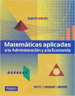 MATEMATICAS APLICADAS A LA ADMINISTRACION Y LA ECONOMIA