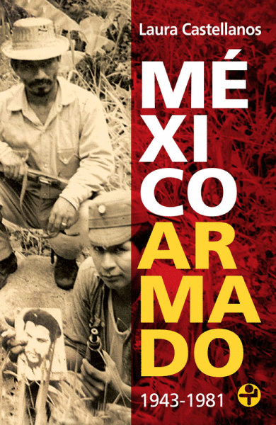 MÉXICO ARMADO, 1943-1981 (BOLSILLO)