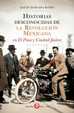 HISTORIAS DESCONOCIDAS DE LA REVOLUCIÓN MEXICANA