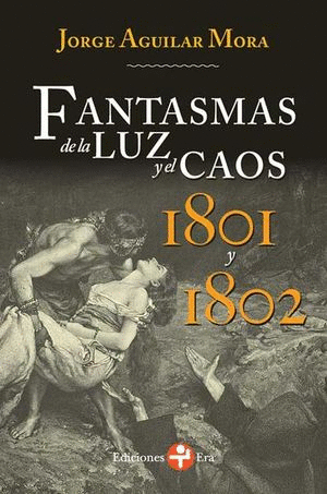 FANTASMA DE LA LUZ Y EL CAOS 1801 Y 1802