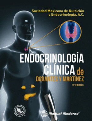 ENDOCRINOLOGIA CLINICA DE DORANTES Y MARTINEZ 5TA ED.