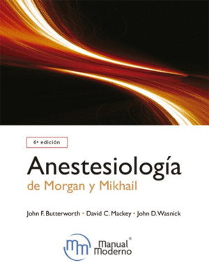 ANESTESIOLOGIA DE MORGAN Y MIKHAIL 6TA ED.