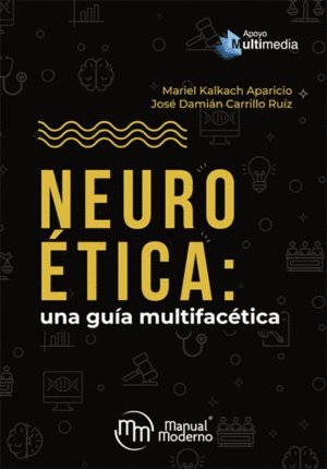 NEUROETICA: UNA GUIA MULTIFACETICA